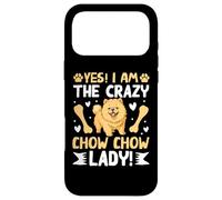 Yes! I Am The Crazy Chow Chow Lady! Coque pour iPhone 17 Pro Max