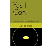 Yes I Can!: A Collection of Inspirational Poems