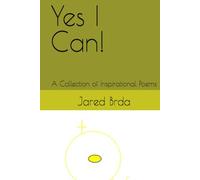 Yes I Can!: A Collection of Inspirational Poems