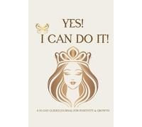 Yes! I Can Do It!: Gratitude Journal for Women | 90-Day Guided Journey for Self-Care, Positivity, Growth & Mental Wellness | A Beautiful Daily ... and Embrace a Happier, More Purposeful Life