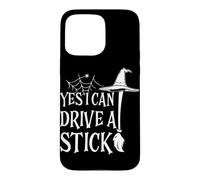 Yes I Can Drive A Stick Balai de sorcière Amusant Halloween Effrayant Coque pour iPhone 15 Pro Max