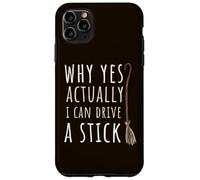 Yes I Can Drive A Stick Halloween Witch Spooky Balai Stick Coque pour iPhone 11 Pro Max