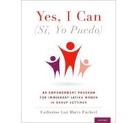 Yes I Can S Yo Puedo An Empowerment Prog Catherine Associate Professor Fuchsel, St Catherine University And The University Of St Thomas School Of Social Work (Auteur)