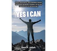 YES I CAN: Success doesn’t require wealth - only the right mindset and the determination to change