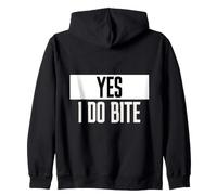 Yes I Do Bite Citation Sarcastique Humour Et Attitude Sweat à Capuche