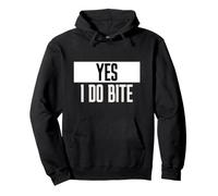 Yes I Do Bite Citation Sarcastique Humour Et Attitude Sweat à Capuche
