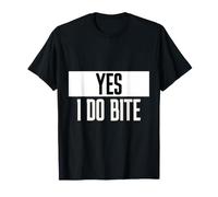 Yes I Do Bite Citation Sarcastique Humour Et Attitude T-Shirt
