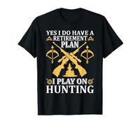 Yes I Do Have A Retirement Plan I Play on Hunting Hunter T-Shirt