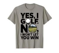 Yes I Golf. No, I Won't Let You Win - T-shirt de golfeur pour femme T-Shirt