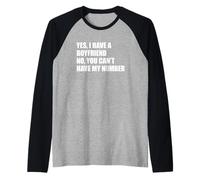 Yes I Have A Boyfriend No You Can't Have My Number Manche Raglan