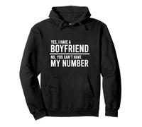 Yes I Have A Boyfriend No You Can't Have My Number Sweat à Capuche