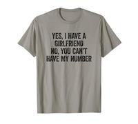 Yes I Have A Boyfriend No You Can't Have My Number T-Shirt