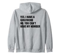 Yes I Have A Girlfriend No You Can't Have My Number Sweat à Capuche
