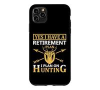 Yes I Have A Retirement Plan I Plan on Hunting Hunter Life Coque pour iPhone 11 Pro Max