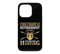 Yes I Have A Retirement Plan I Plan on Hunting Hunter Life Coque pour iPhone 13 Pro