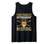 Yes I Have A Retirement Plan I Plan on Hunting Hunter Life Débardeur