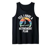Yes I Have a Retirement Plan I Plan to Go Sailing, Sailors Débardeur