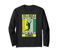 Yes I Have A Retirement Plan I Plan To Play Funny Tennis Manche Longue
