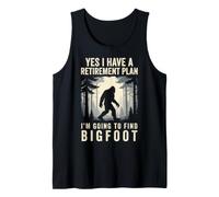 Yes I Have A Retirement Plan I'm Going to Find Bigfoot Débardeur