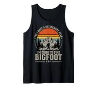 Yes I Have A Retirement Plan I'm Going to Find Bigfoot Débardeur