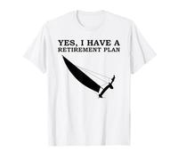 Yes, I have A Retirement Plan Voile T-Shirt