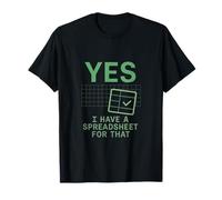 Yes I Have a Spreadsheet for That Funny Office Humour Design T-Shirt
