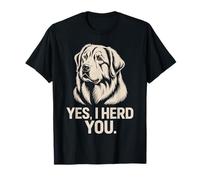 Yes I Herd You, drôle de Chien de Garde des Pyrénées T-Shirt
