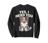 Yes I Herd You Jeu de Mots Amusant pour Chien Berger Australien Sweatshirt