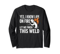 Yes I Know I Am on Fire Welder Identity Humour Manche Longue