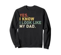 Yes I Know I Look Like My Dad Funny Citation for Baby Boy Sweatshirt
