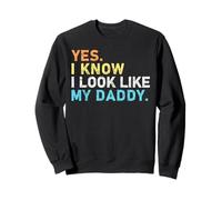 Yes I Know I Look Like My Daddy Citation Amusante pour Tout-Petit Sweatshirt