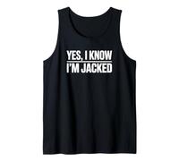 Yes I Know I'm Jacked - Funny Gym Lover Débardeur