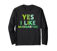 Yes I Like Margaritas Boisson Cocktail drôle Tequila Citron Vert Manche Longue