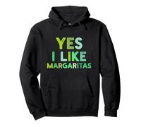 Yes I Like Margaritas Boisson Cocktail drôle Tequila Citron Vert Sweat à Capuche
