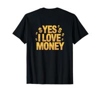 Yes I Love Money Text Messages Texte drôles Citations Humoristiques T-Shirt