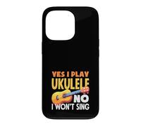 Yes I Play Ukulele No I Wont Sing Citation Humoristique Musicien Coque pour iPhone 13 Pro