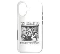 Yes I Really Do Need All These Books Coque pour iPhone 17