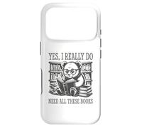 Yes I Really Do Need All These Books Coque pour iPhone 17 Pro