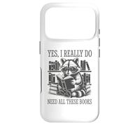 Yes I Really Do Need All These Books Coque pour iPhone 17 Pro