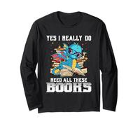 Yes I Really Do Need All These Books Nerds Dragon Book Lover Manche Longue