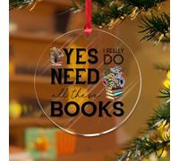 Yes I Really Do Need All These Books Ornements à suspendre pour les amateurs de livres, les lecteurs, les écrivains, les bibliothécaires, les bibliothécaires, les souvenirs élégants en acrylique