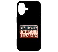 Yes I Really Do Need All These Cars Coque pour iPhone 17