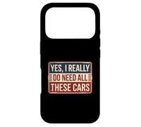 Yes I Really Do Need All These Cars Coque pour iPhone 17 Pro