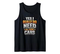 Yes I Really Do Need All These Cars T-Shirt Amusant pour Amateur de Voiture Débardeur