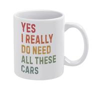 Yes I Really Do Need All These Cars Tasse à café en céramique blanche de 325 ml, tasse à thé imprimée double face avec poignée ergonomique en C, fond épais en porcelaine pour la maison, le bureau, la