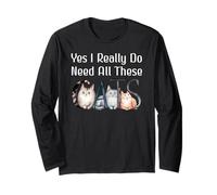 Yes I Really Do Need All These Cats Funny Cat Lovers Cat Mom Manche Longue