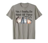 Yes I Really Do Need All These Cats Funny Cat Lovers Cat Mom T-Shirt