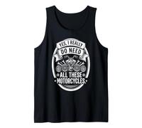 Yes I Really Do Need All These Motorcycles Funny Garage Débardeur