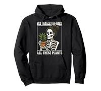 Yes I Really Do Need All These Plants Parent De Plantes Sweat à Capuche