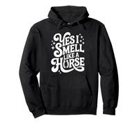 Yes I Smell Like A Horse - Funny Equestrian Horse Lover Sweat à Capuche